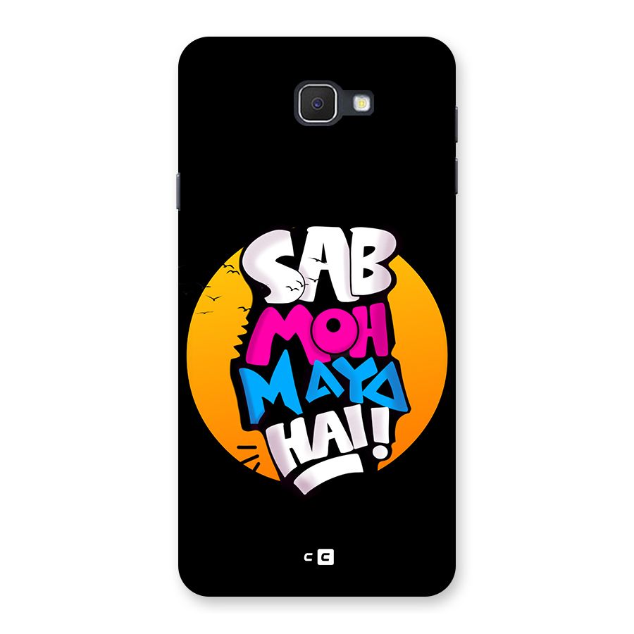 Sab Moh Maya Hai Back Case for Galaxy J7 Prime