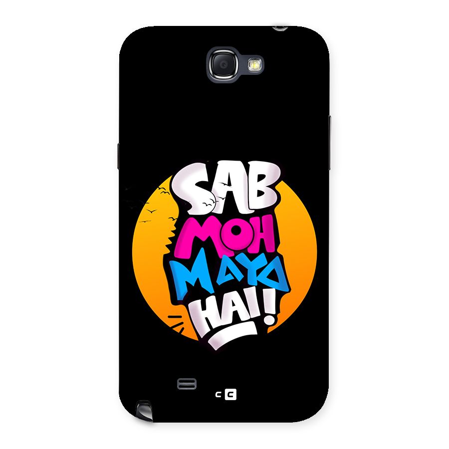 Sab Moh Maya Hai Back Case for Galaxy Note 2