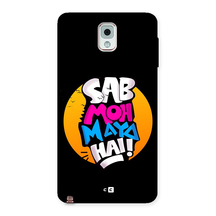 Sab Moh Maya Hai Back Case for Galaxy Note 3