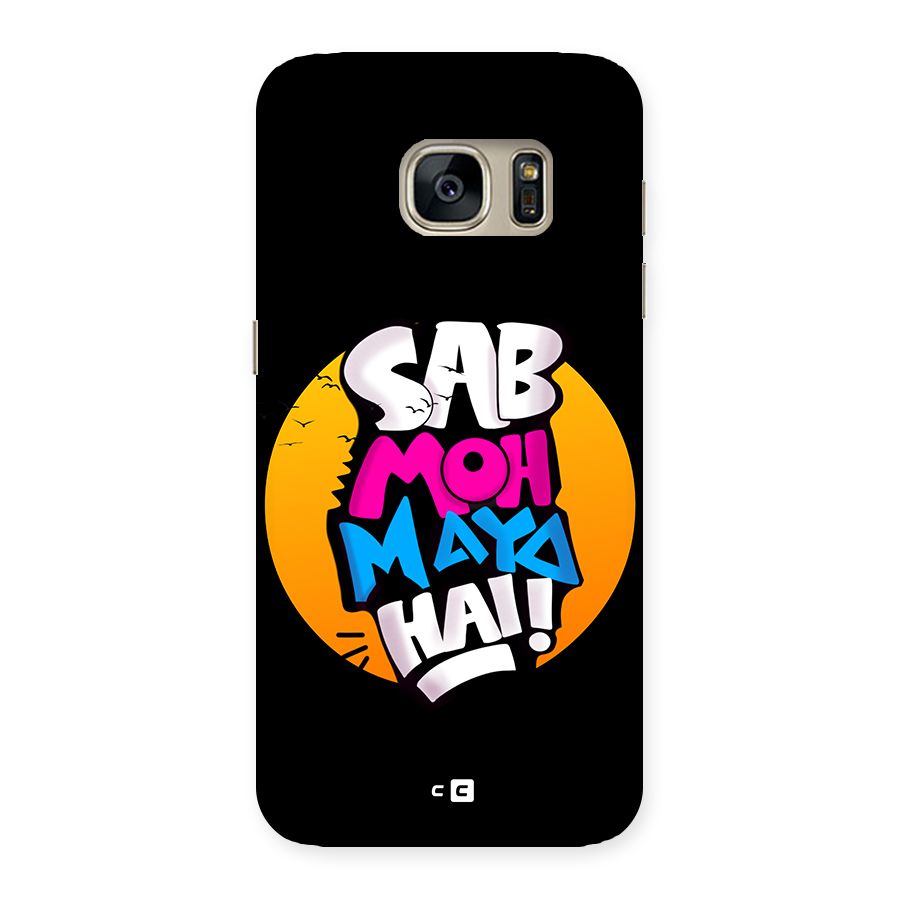 Sab Moh Maya Hai Back Case for Galaxy S7