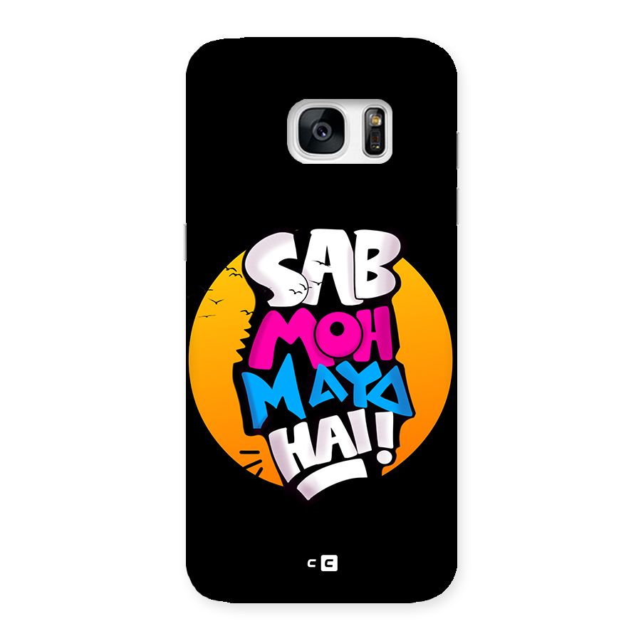 Sab Moh Maya Hai Back Case for Galaxy S7 Edge