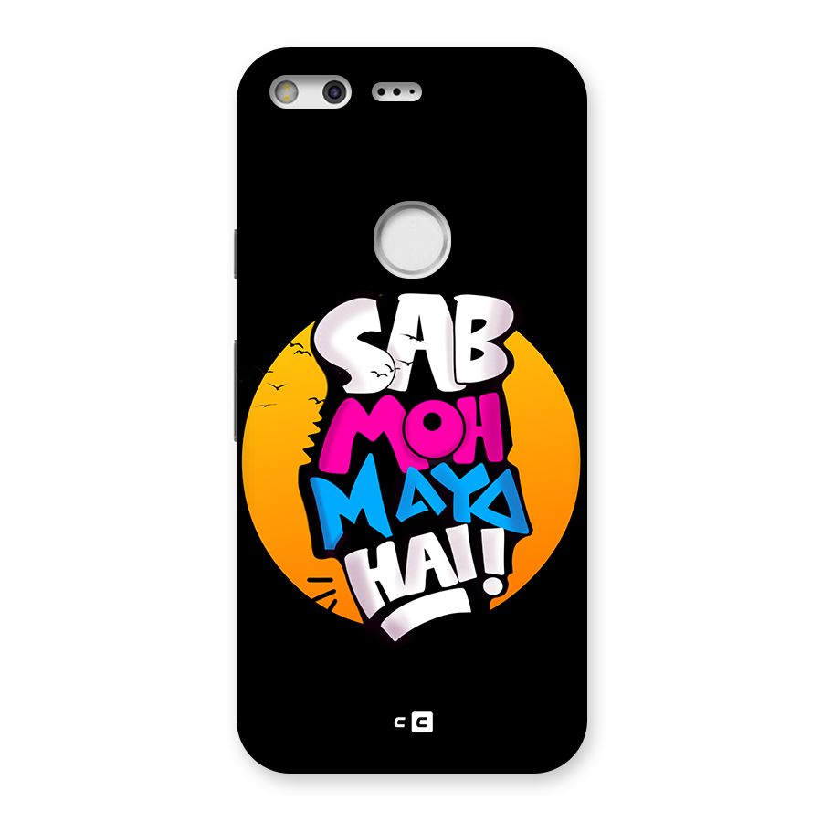 Sab Moh Maya Hai Back Case for Google Pixel