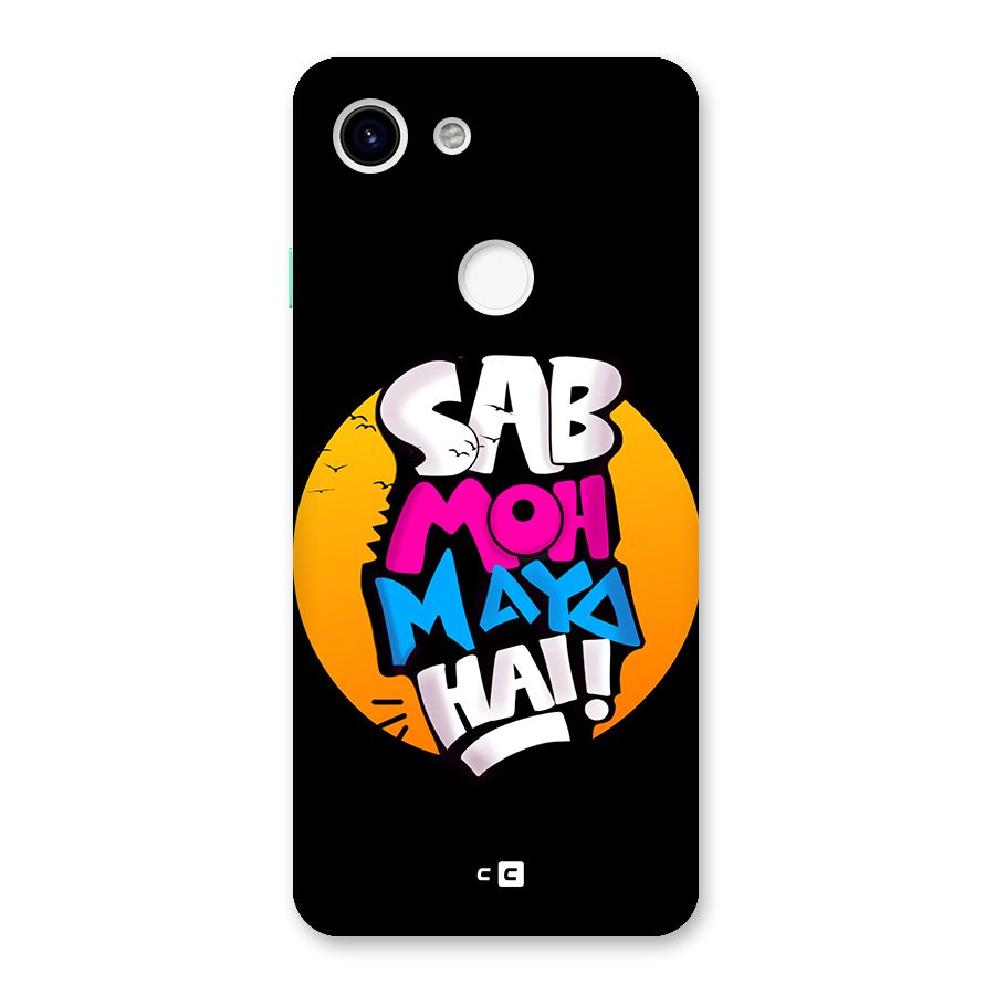 Sab Moh Maya Hai Back Case for Google Pixel 3