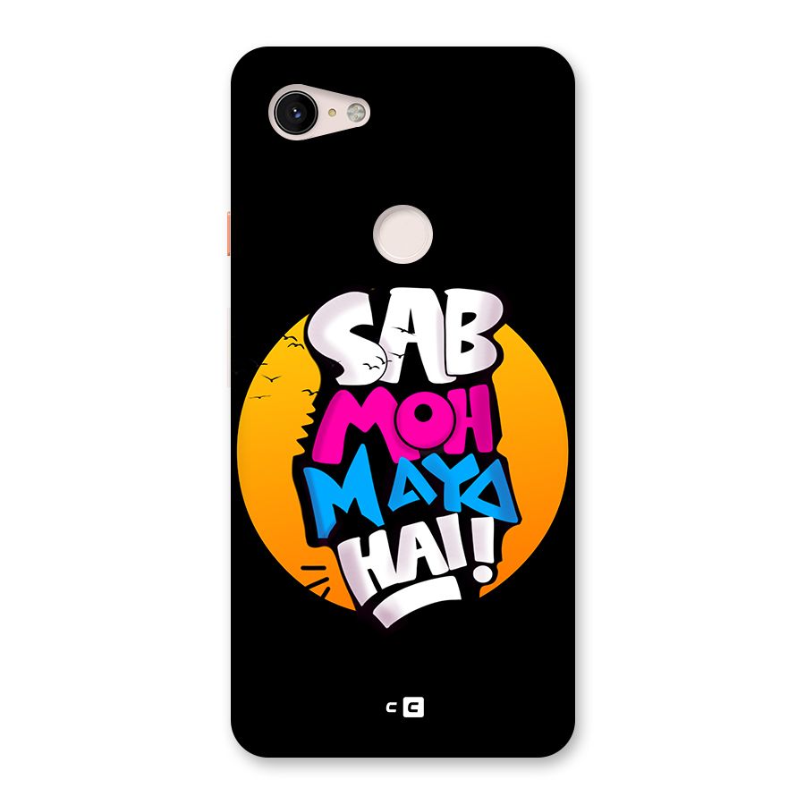 Sab Moh Maya Hai Back Case for Google Pixel 3 XL