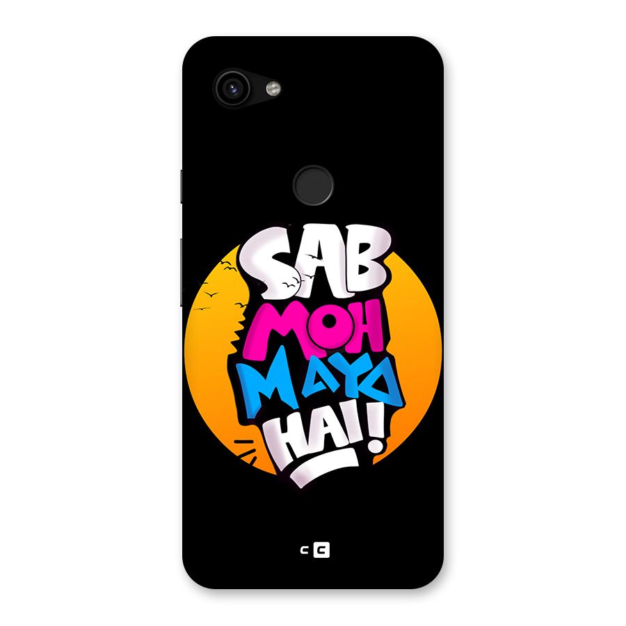 Sab Moh Maya Hai Back Case for Google Pixel 3a XL