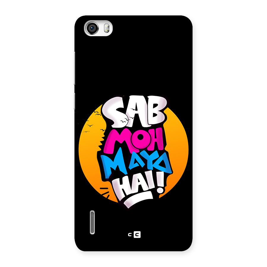 Sab Moh Maya Hai Back Case for Honor 6