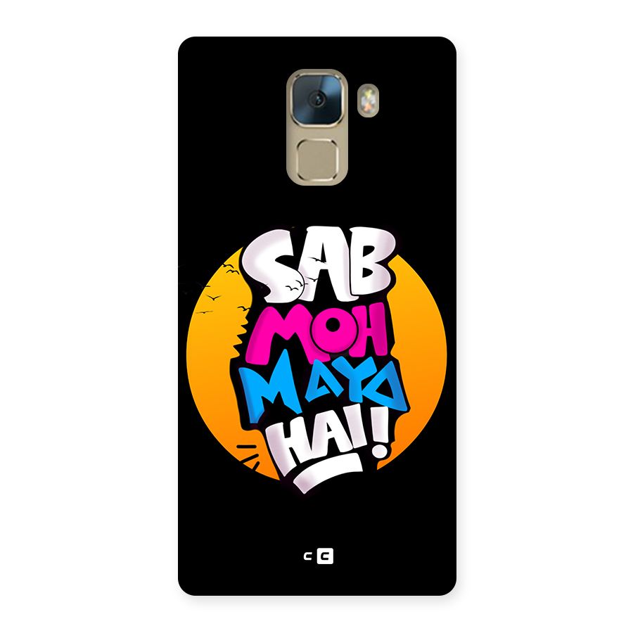 Sab Moh Maya Hai Back Case for Honor 7