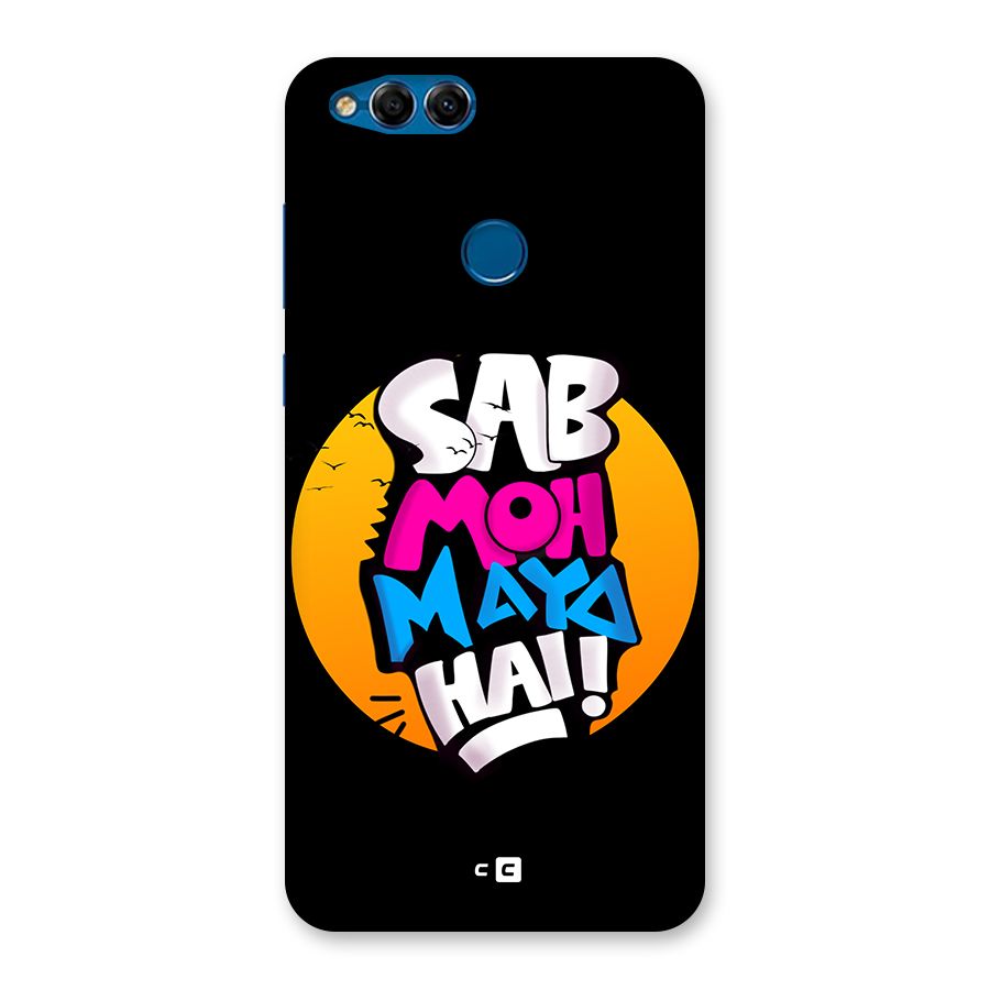 Sab Moh Maya Hai Back Case for Honor 7X