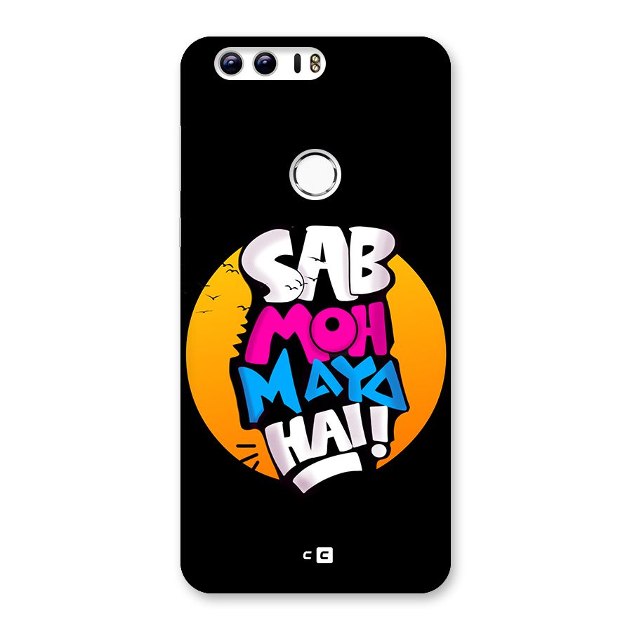 Sab Moh Maya Hai Back Case for Honor 8