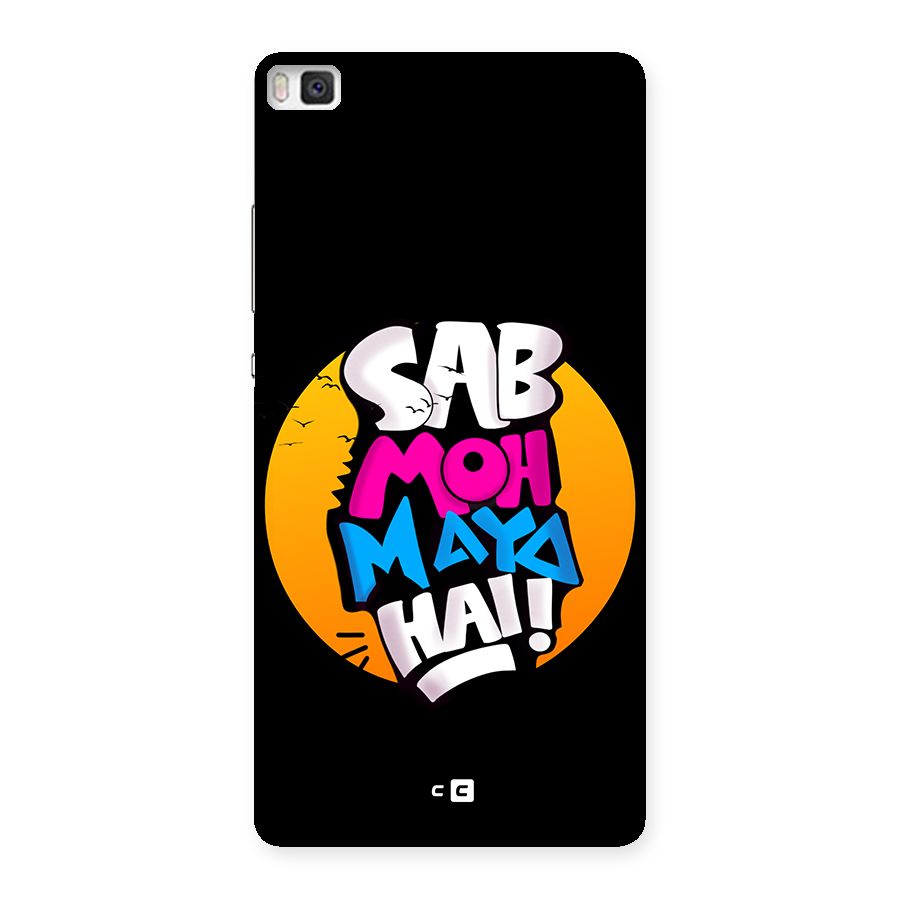 Sab Moh Maya Hai Back Case for Huawei P8