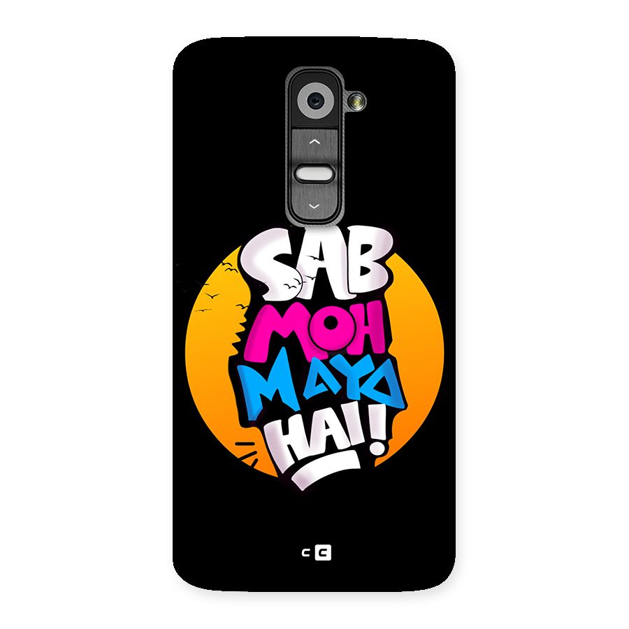Sab Moh Maya Hai Back Case for LG G2
