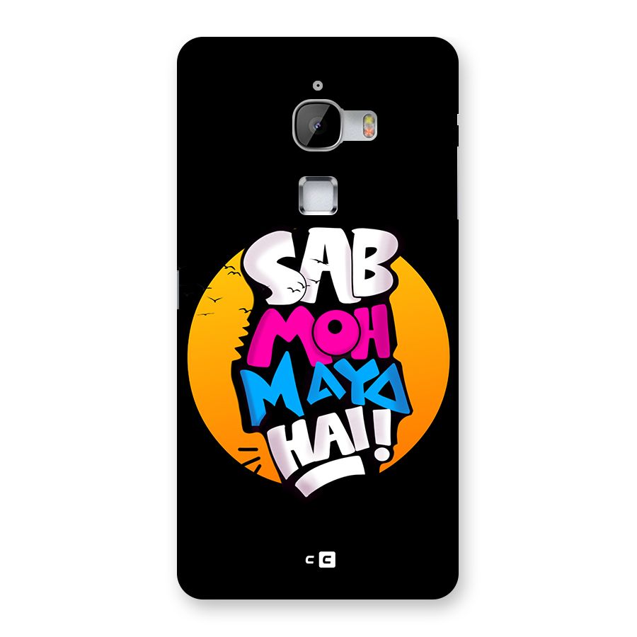 Sab Moh Maya Hai Back Case for LeTV Le Max
