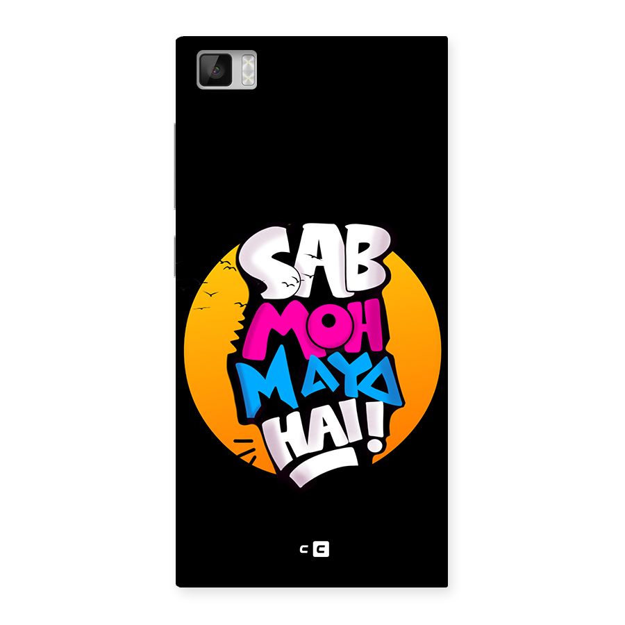 Sab Moh Maya Hai Back Case for Mi3