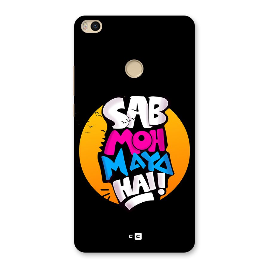 Sab Moh Maya Hai Back Case for Mi Max 2