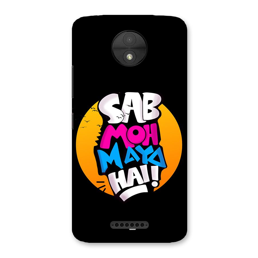Sab Moh Maya Hai Back Case for Moto C