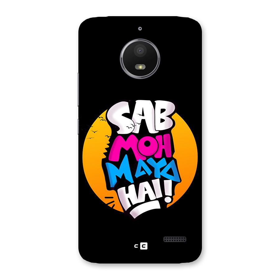 Sab Moh Maya Hai Back Case for Moto E4
