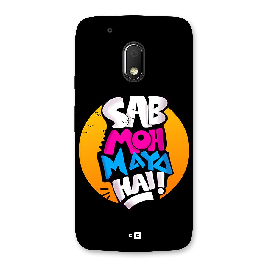 Sab Moh Maya Hai Back Case for Moto G4 Play