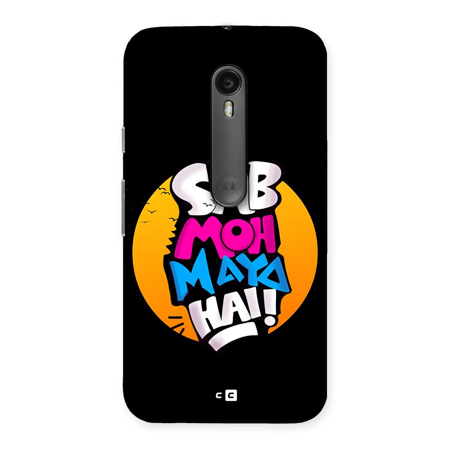Sab Moh Maya Hai Back Case for Moto G Turbo