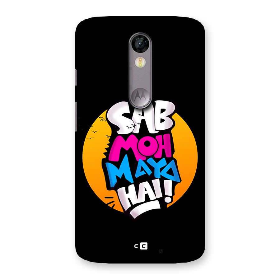 Sab Moh Maya Hai Back Case for Moto X Force