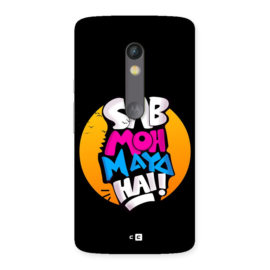 Sab Moh Maya Hai Back Case for Moto X Play