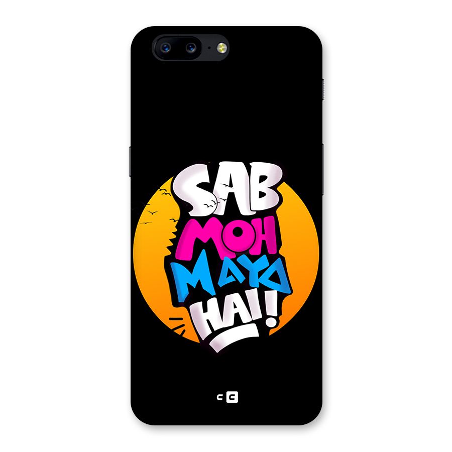 Sab Moh Maya Hai Back Case for OnePlus 5