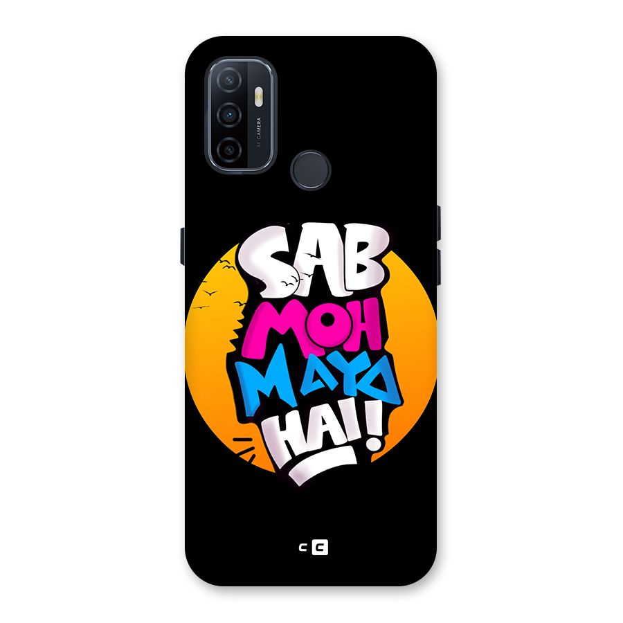 Sab Moh Maya Hai Back Case for Oppo A32