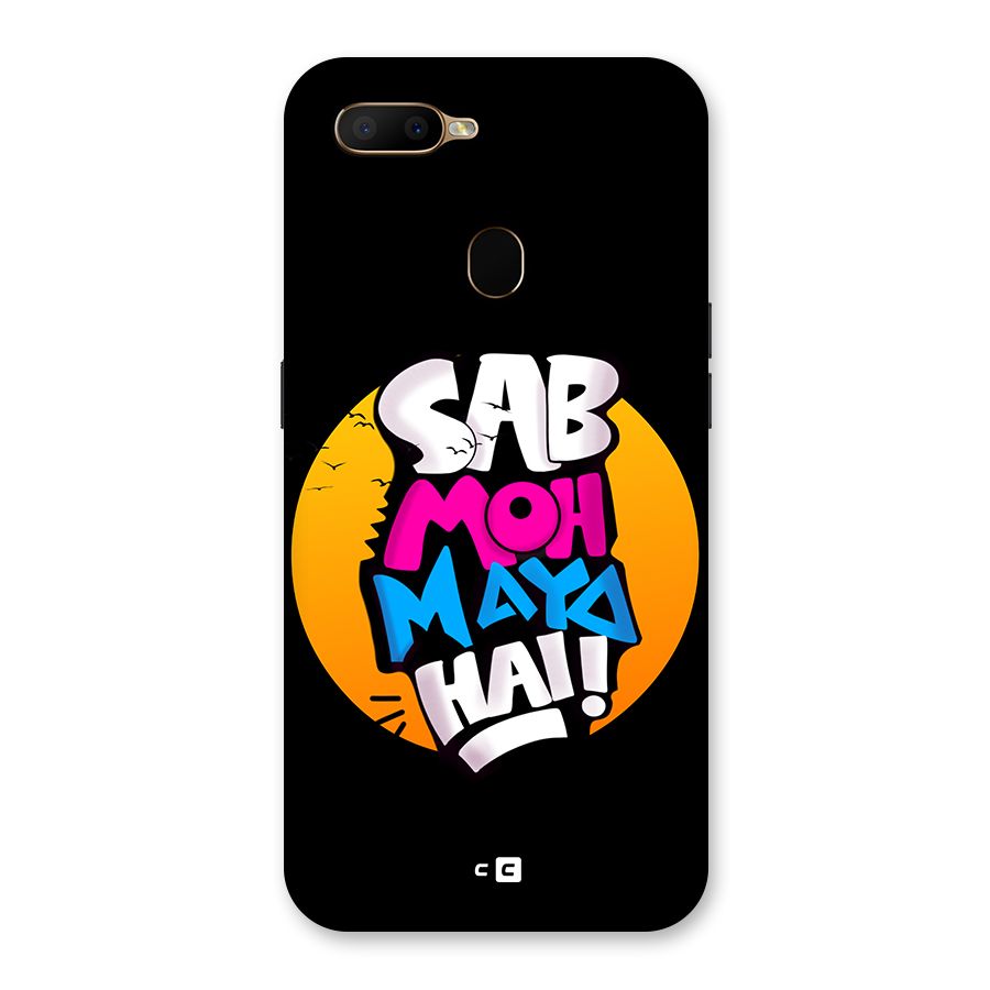 Sab Moh Maya Hai Back Case for Oppo A5s