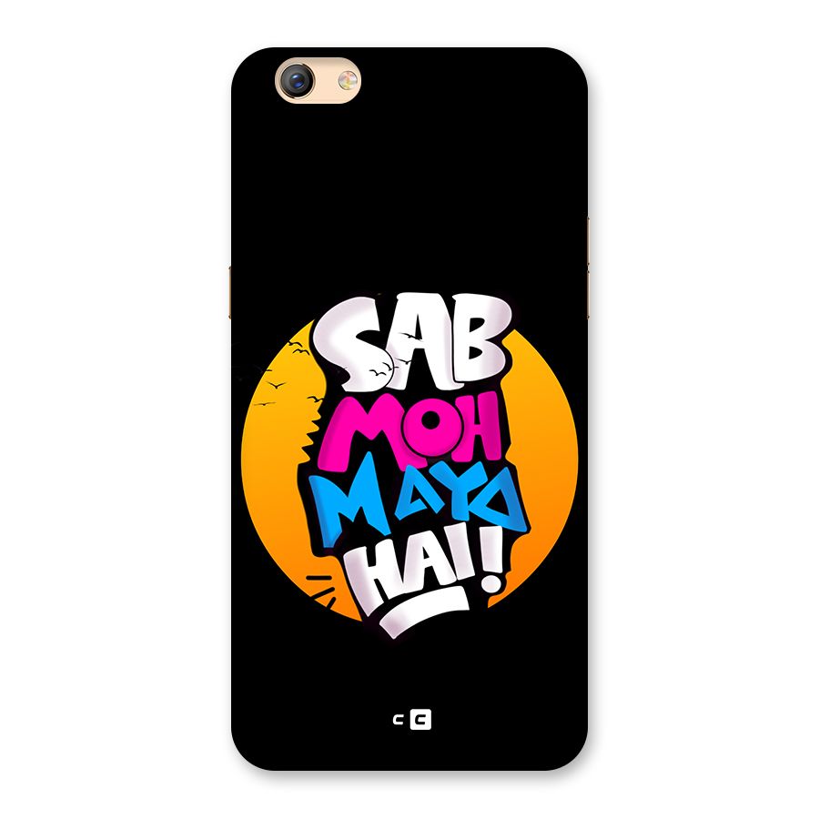 Sab Moh Maya Hai Back Case for Oppo F3 Plus