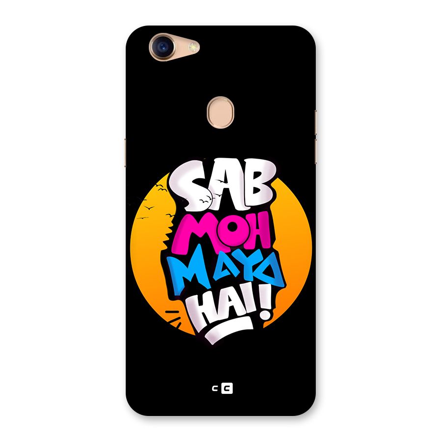 Sab Moh Maya Hai Back Case for Oppo F5 Youth