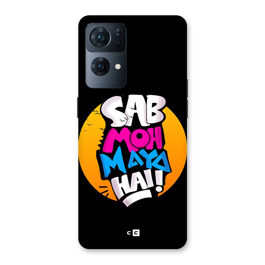 Sab Moh Maya Hai Back Case for Oppo Reno7 Pro 5G