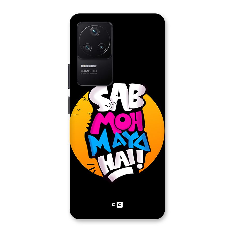 Sab Moh Maya Hai Back Case for Poco F4 5G