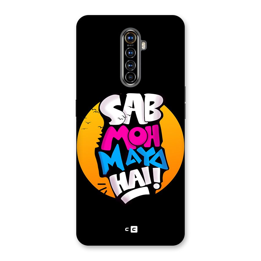 Sab Moh Maya Hai Back Case for Realme X2 Pro