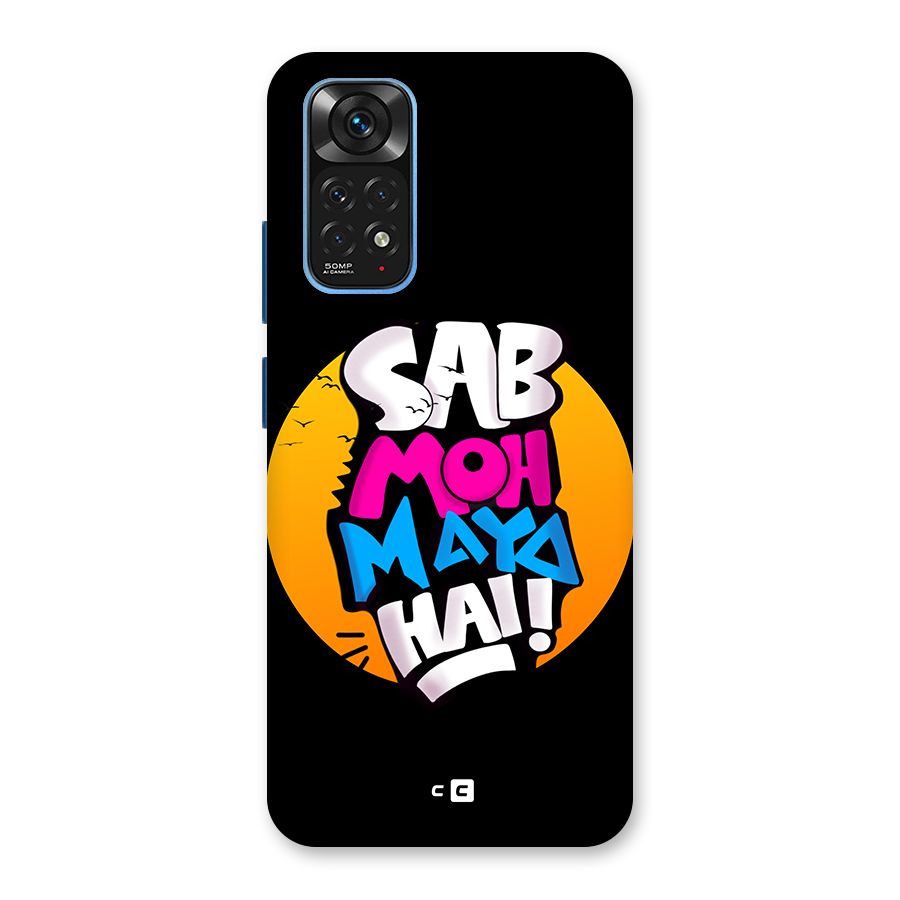 Sab Moh Maya Hai Back Case for Redmi Note 11S