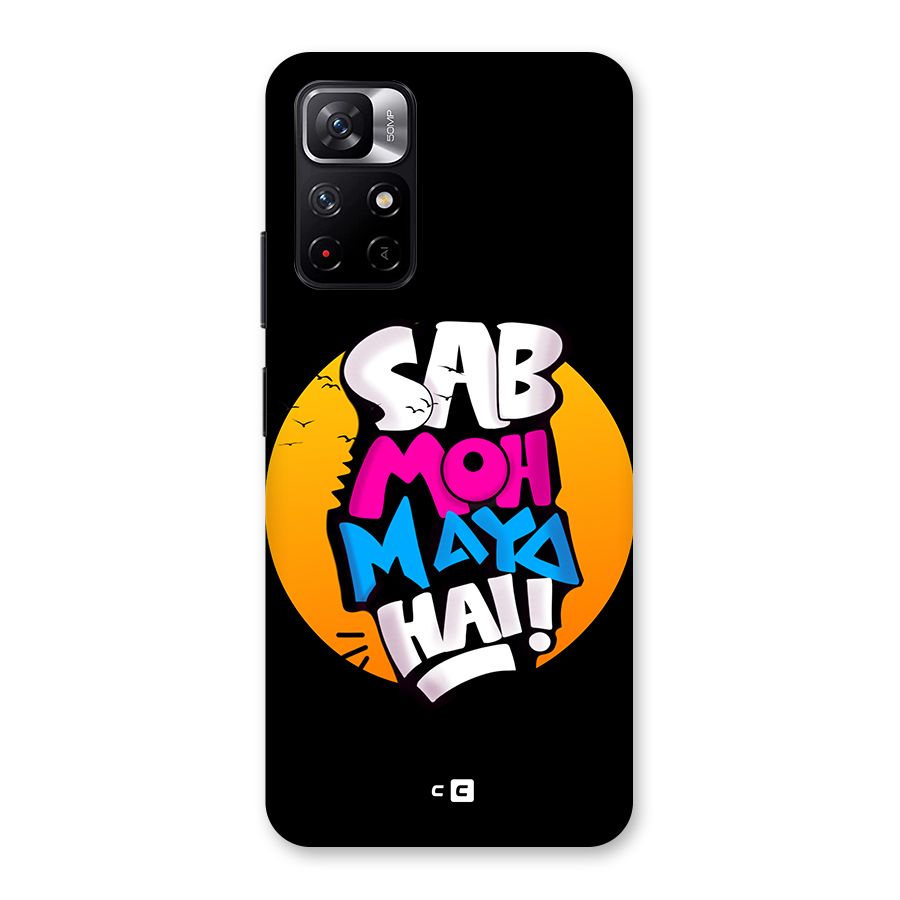 Sab Moh Maya Hai Back Case for Redmi Note 11T 5G
