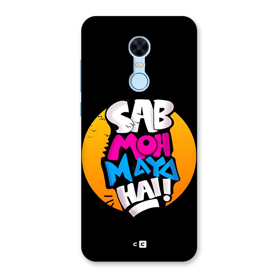 Sab Moh Maya Hai Back Case for Redmi Note 5