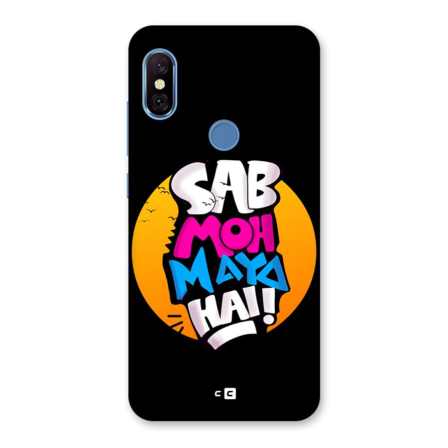 Sab Moh Maya Hai Back Case for Redmi Note 6 Pro