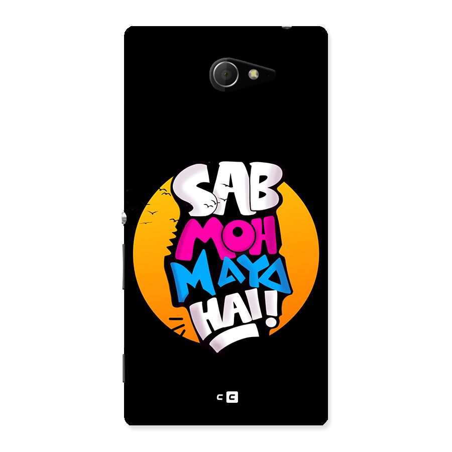 Sab Moh Maya Hai Back Case for Xperia M2