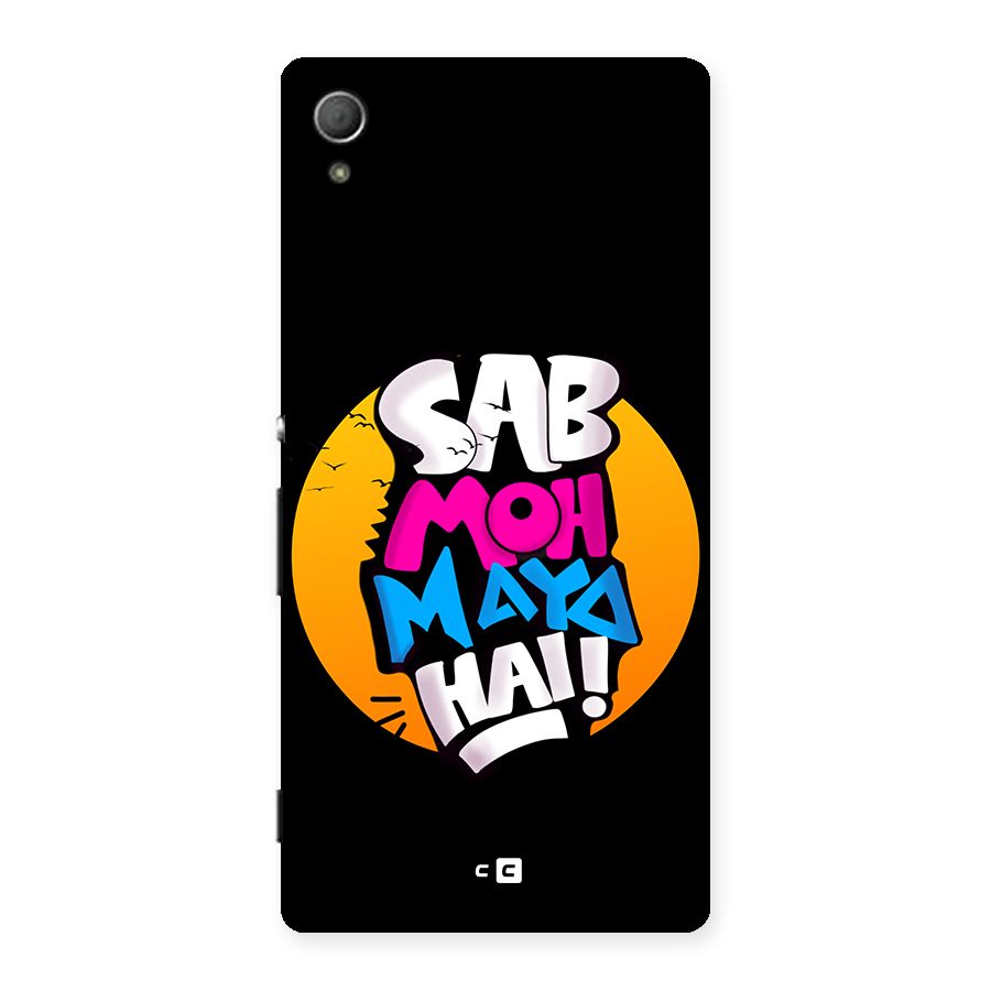 Sab Moh Maya Hai Back Case for Xperia Z3 Plus