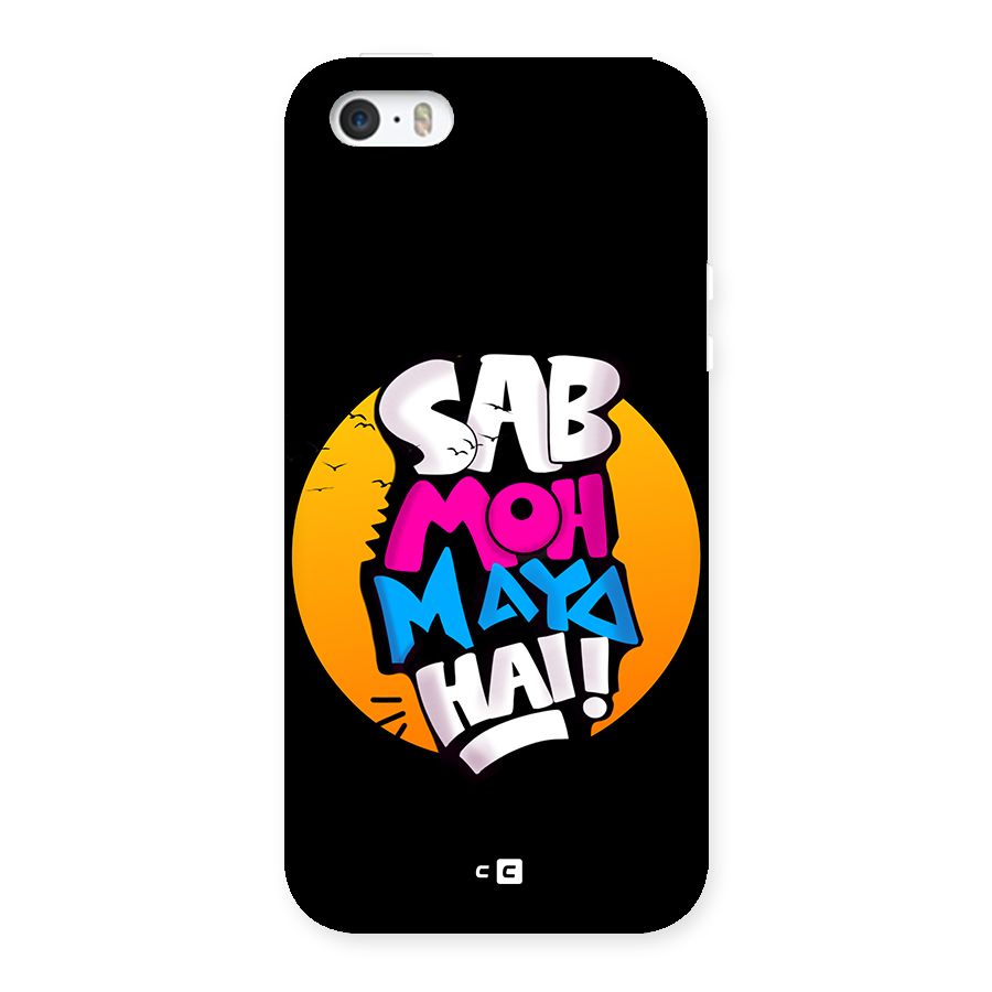 Sab Moh Maya Hai Back Case for iPhone SE 2016