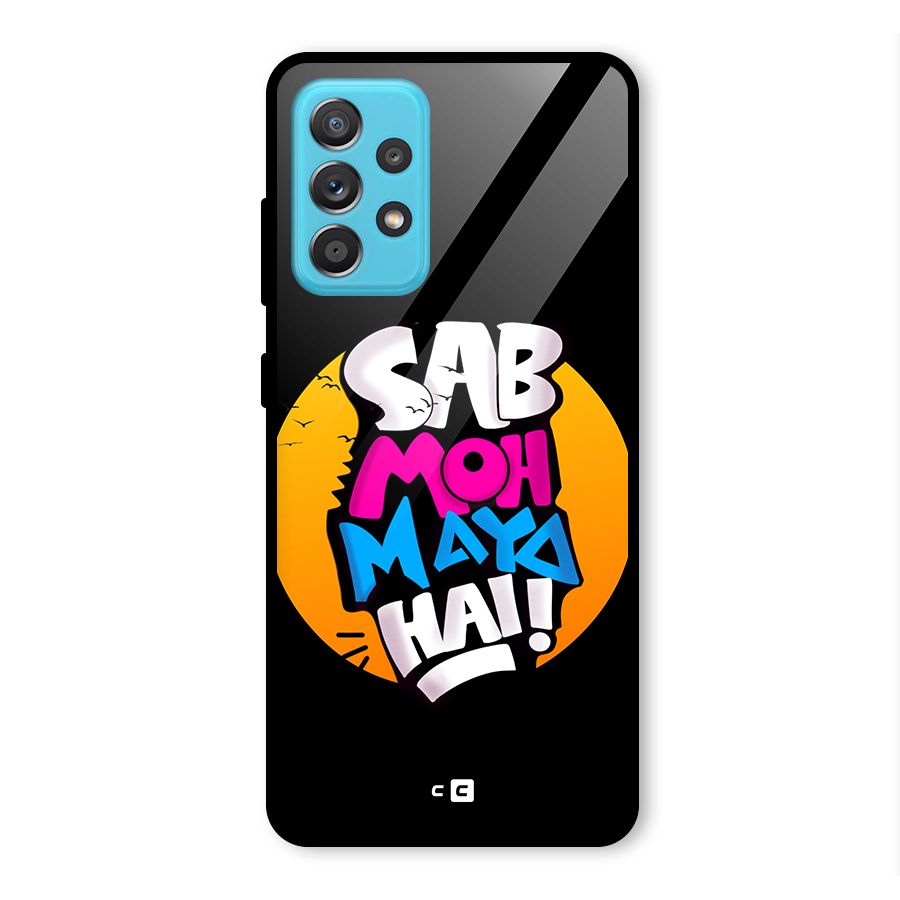 Sab Moh Maya Hai Glass Back Case for Galaxy A52s 5G