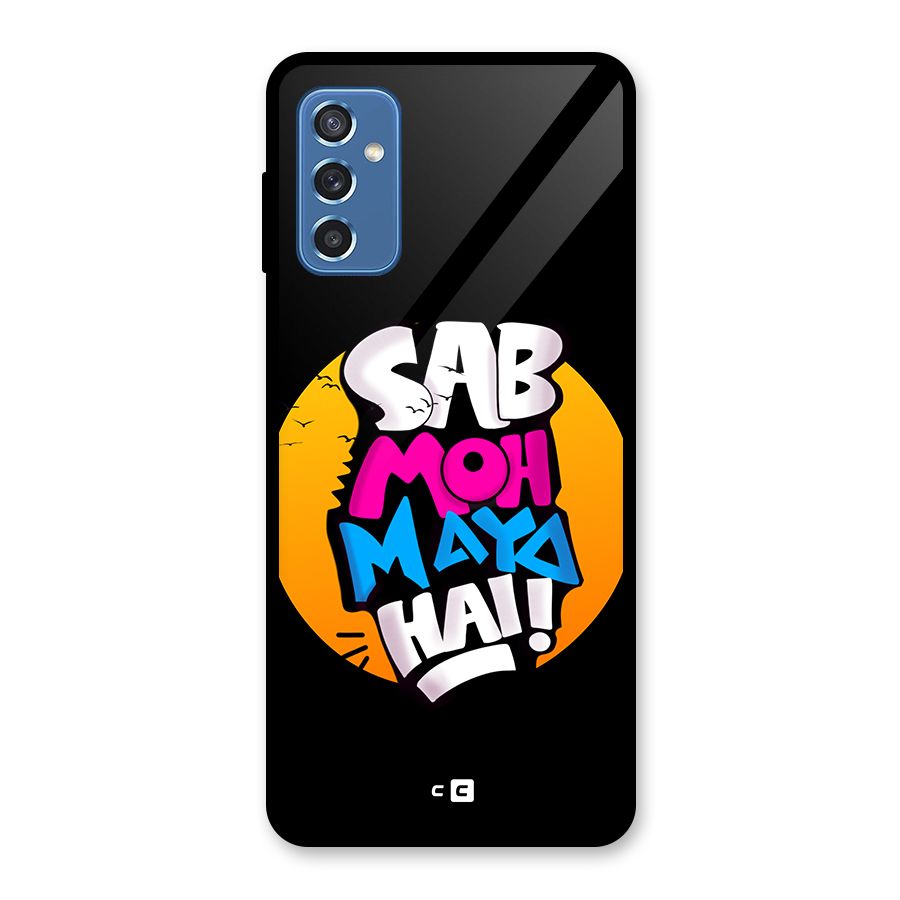 Sab Moh Maya Hai Glass Back Case for Galaxy M52 5G