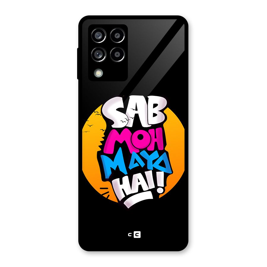 Sab Moh Maya Hai Glass Back Case for Galaxy M53 5G
