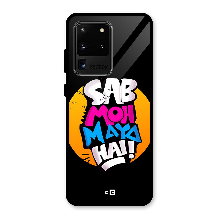 Sab Moh Maya Hai Glass Back Case for Galaxy S20 Ultra
