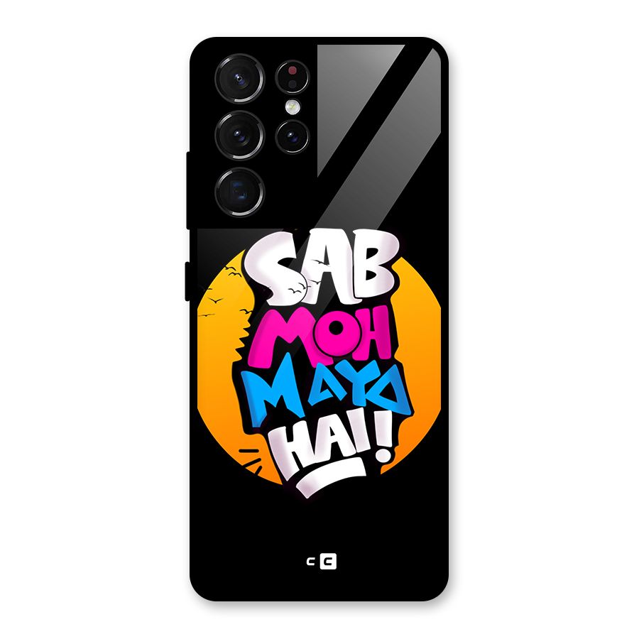 Sab Moh Maya Hai Glass Back Case for Galaxy S21 Ultra 5G