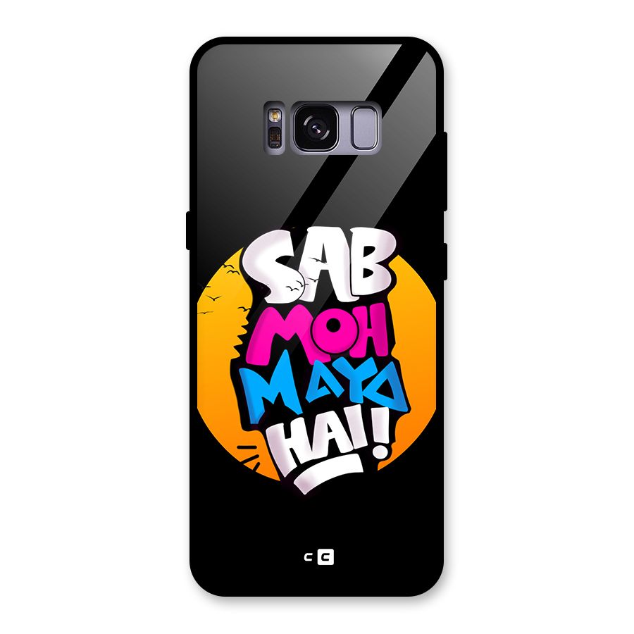 Sab Moh Maya Hai Glass Back Case for Galaxy S8