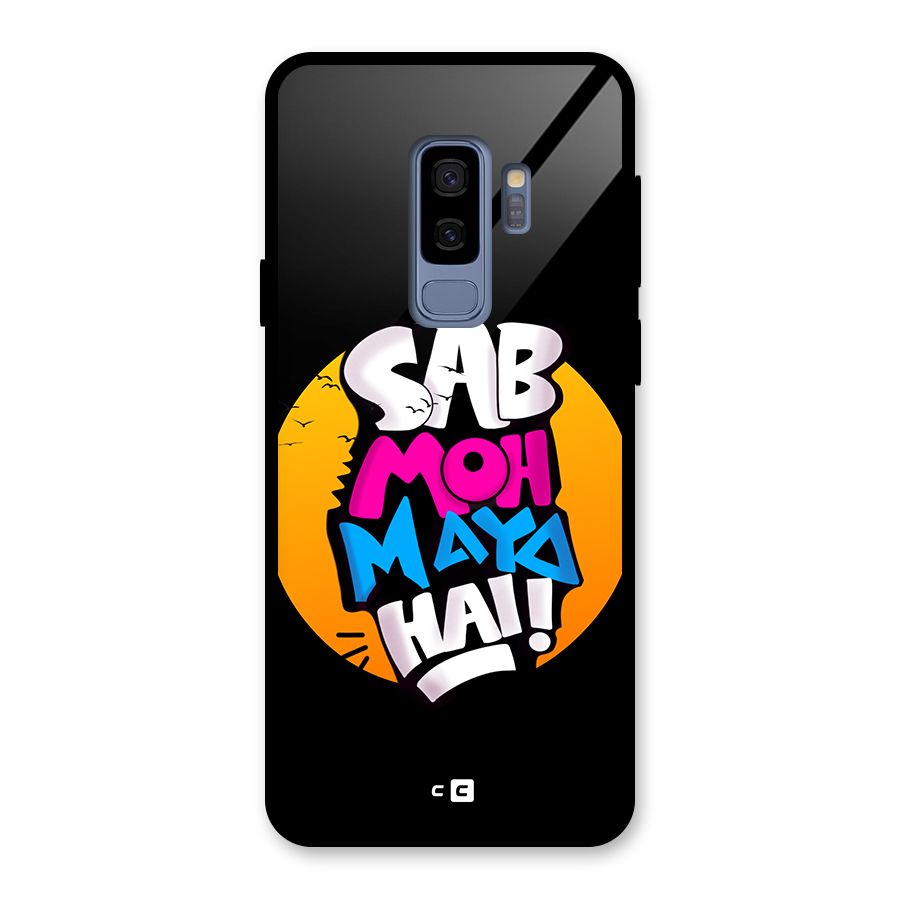 Sab Moh Maya Hai Glass Back Case for Galaxy S9 Plus