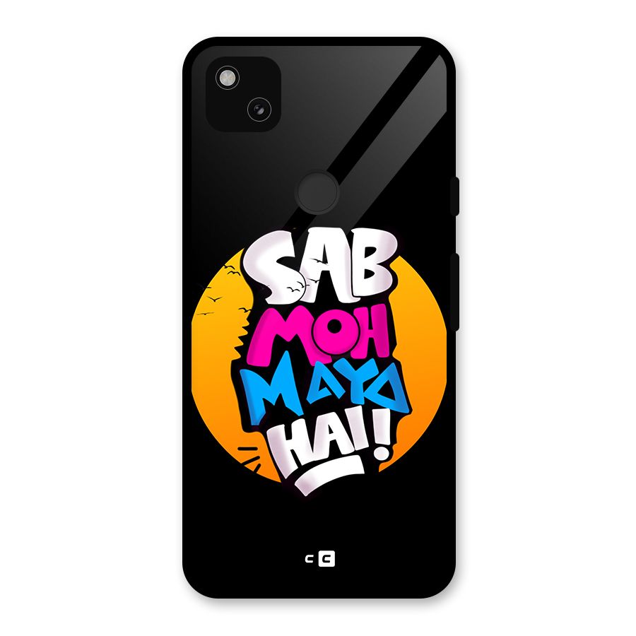 Sab Moh Maya Hai Glass Back Case for Google Pixel 4a