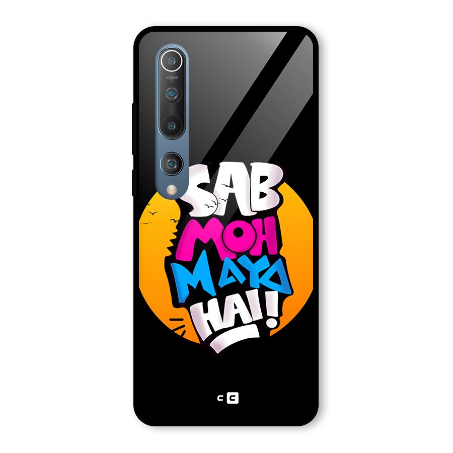 Sab Moh Maya Hai Glass Back Case for Mi 10