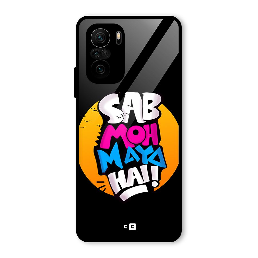 Sab Moh Maya Hai Glass Back Case for Mi 11X Pro