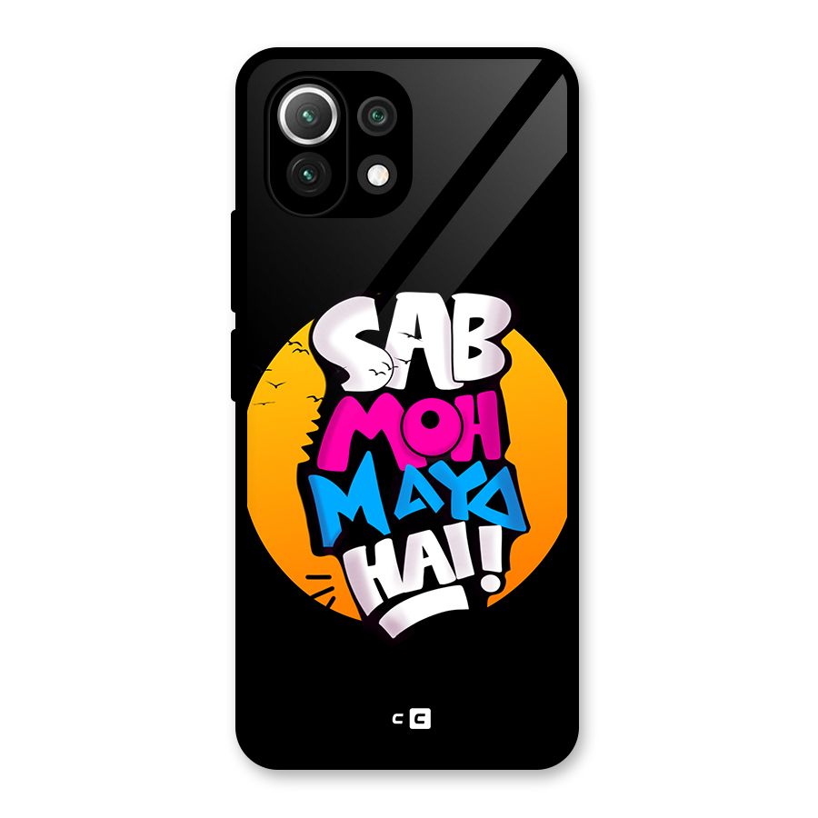 Sab Moh Maya Hai Glass Back Case for Mi 11 Lite